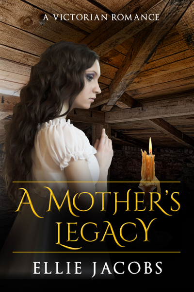 A Mother's Legacy: Book 1 of the Westminster Orphans Series by Ellie Jacobs